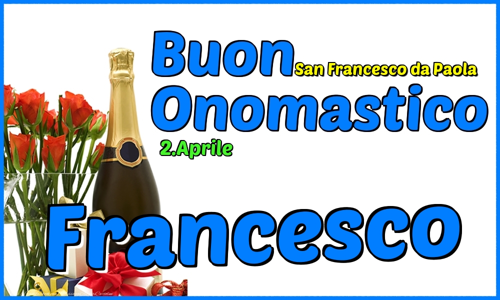 Cartoline di onomastico - Champagne & Rose | 2.Aprile - Buon Onomastico Francesco!