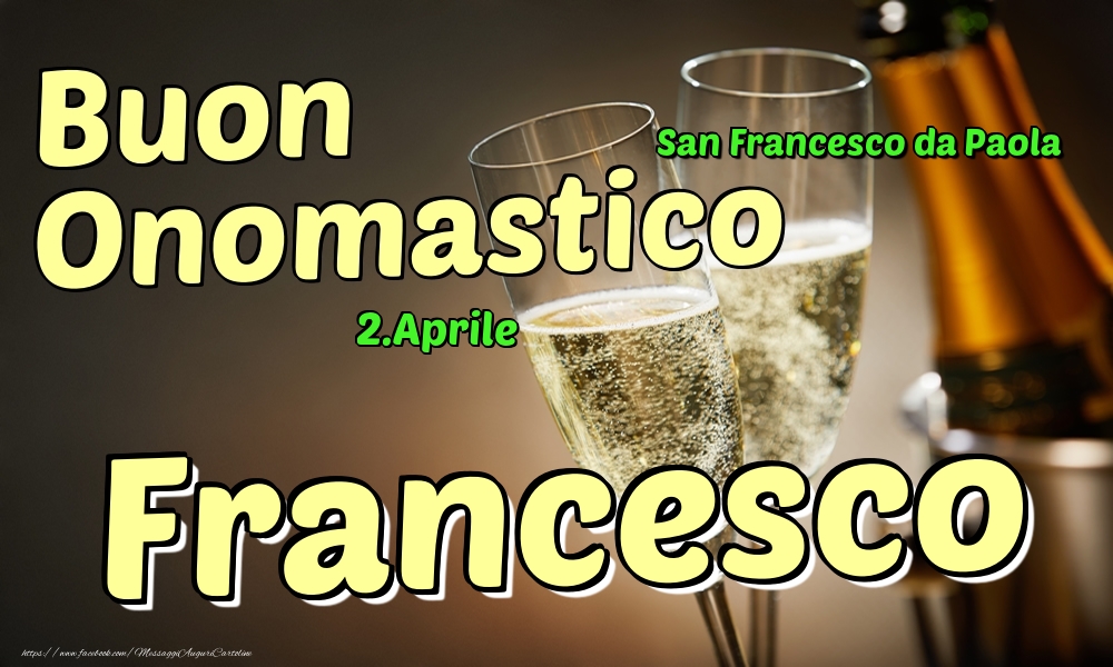 Cartoline di onomastico - Champagne | 2.Aprile - Buon Onomastico Francesco!