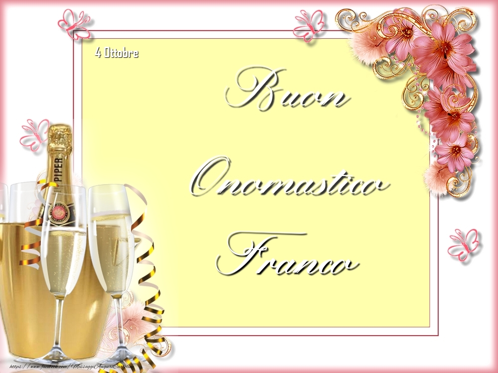 Cartoline di onomastico - Champagne & Fiori | Buon Onomastico, Franco! 4 Ottobre