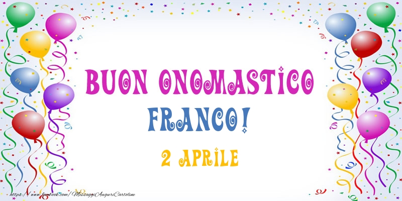 Cartoline di onomastico - Palloncini | Buon onomastico Franco! 2 Aprile