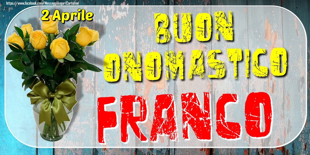 Cartoline di onomastico - 2 Aprile - Buon Onomastico Franco!