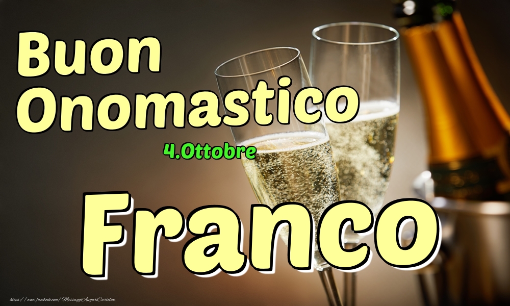 Cartoline di onomastico - Champagne | 4.Ottobre - Buon Onomastico Franco!