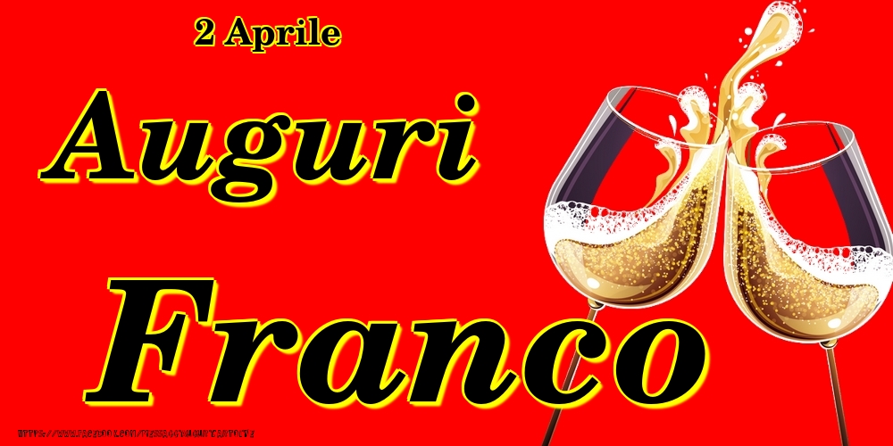 Cartoline di onomastico - Champagne | 2 Aprile - Auguri Franco!