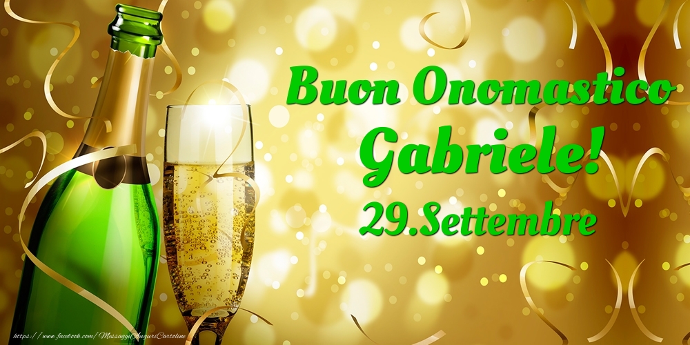  Cartoline di onomastico - Champagne | Buon Onomastico Gabriele! 29.Settembre -