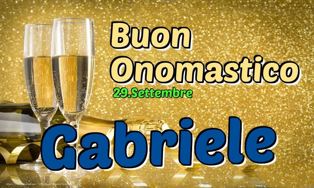 Cartoline di onomastico - Champagne | 29.Settembre - Buon Onomastico Gabriele!