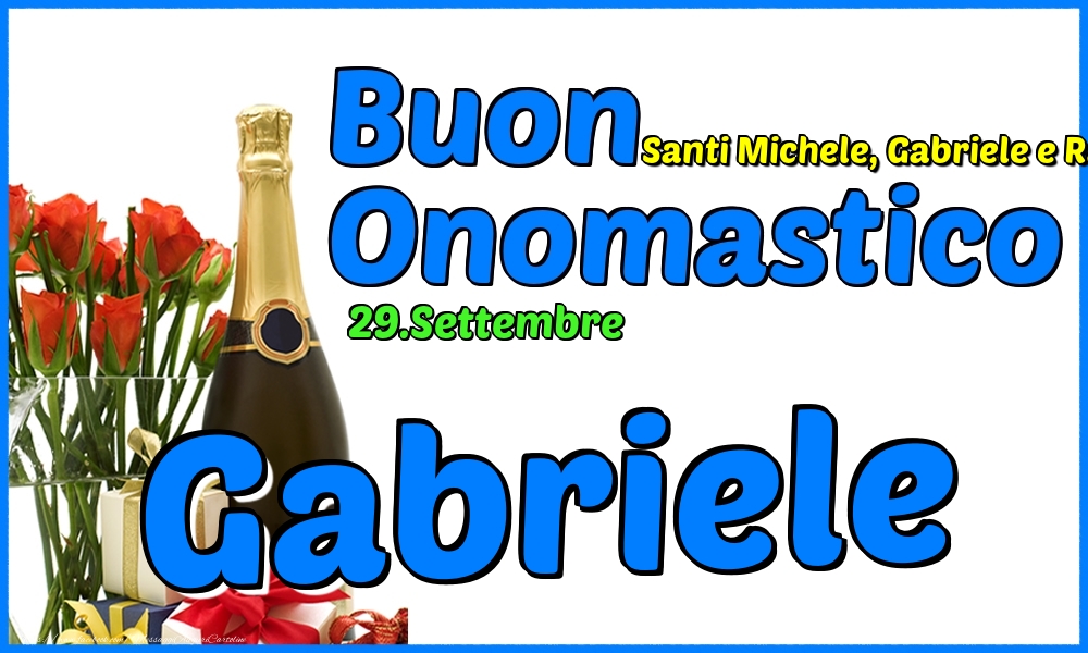 Cartoline di onomastico - Champagne & Rose | 29.Settembre - Buon Onomastico Gabriele!