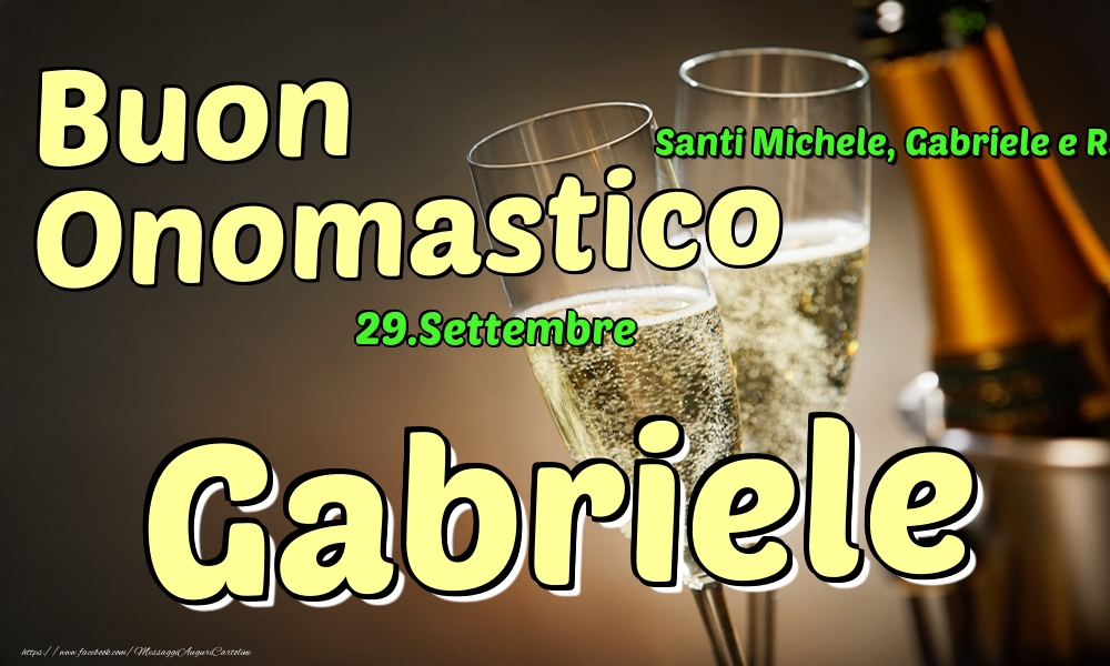 Cartoline di onomastico - Champagne | 29.Settembre - Buon Onomastico Gabriele!