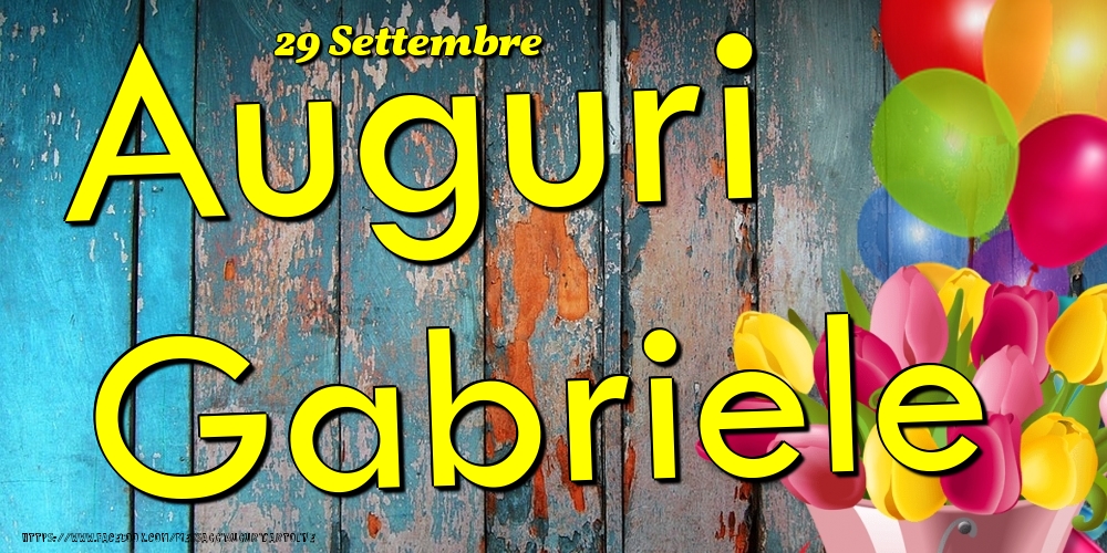 Cartoline di onomastico - Fiori & Palloncini | 29 Settembre - Auguri Gabriele!