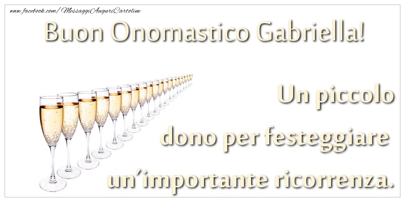 Cartoline di onomastico - Champagne | Un piccolo dono per festeggiare un'importante ricorrenza. Buon onomastico Gabriella!