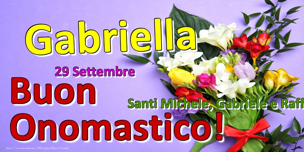 Cartoline di onomastico - 29 Settembre - Santi Michele, Gabriele e Raffaele -  Buon Onomastico Gabriella!