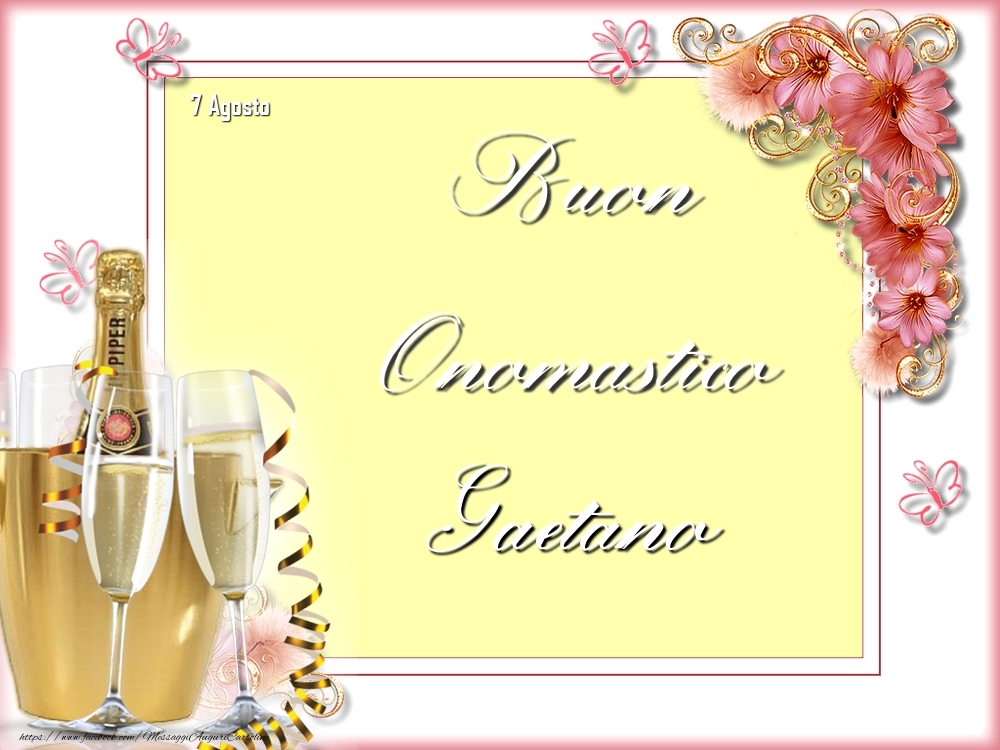 Cartoline di onomastico - Champagne & Fiori | Buon Onomastico, Gaetano! 7 Agosto