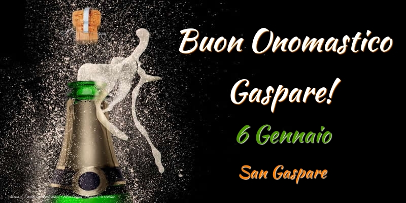 Cartoline di onomastico - Champagne | Buon Onomastico Gaspare! 6 Gennaio San Gaspare