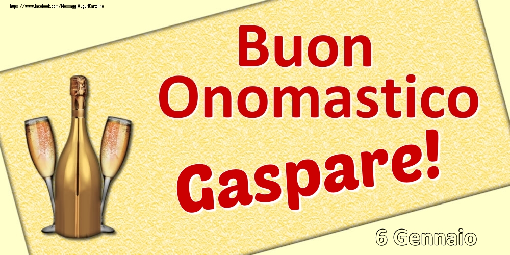 Cartoline di onomastico - Champagne | Buon Onomastico Gaspare! - 6 Gennaio