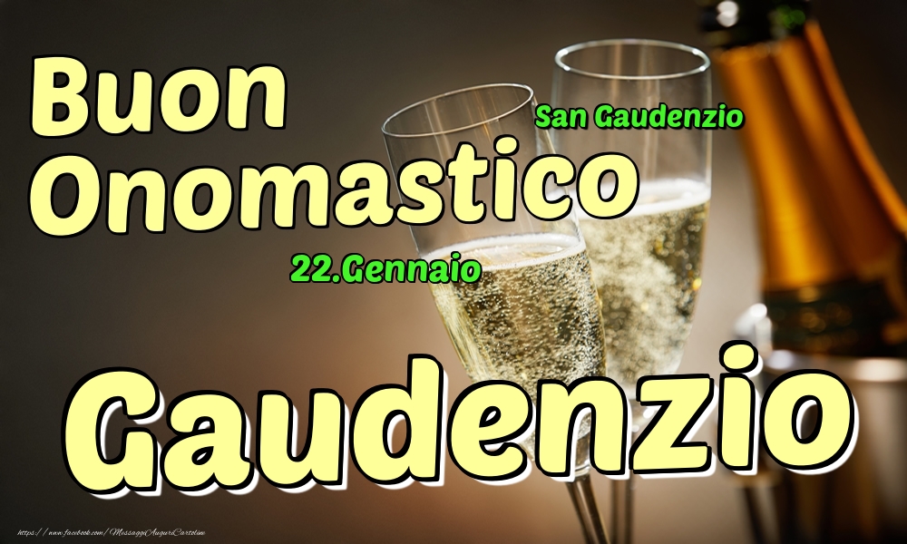 Cartoline di onomastico - Champagne | 22.Gennaio - Buon Onomastico Gaudenzio!