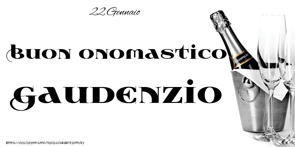 Cartoline di onomastico - Champagne | 22 Gennaio - Buon onomastico Gaudenzio!