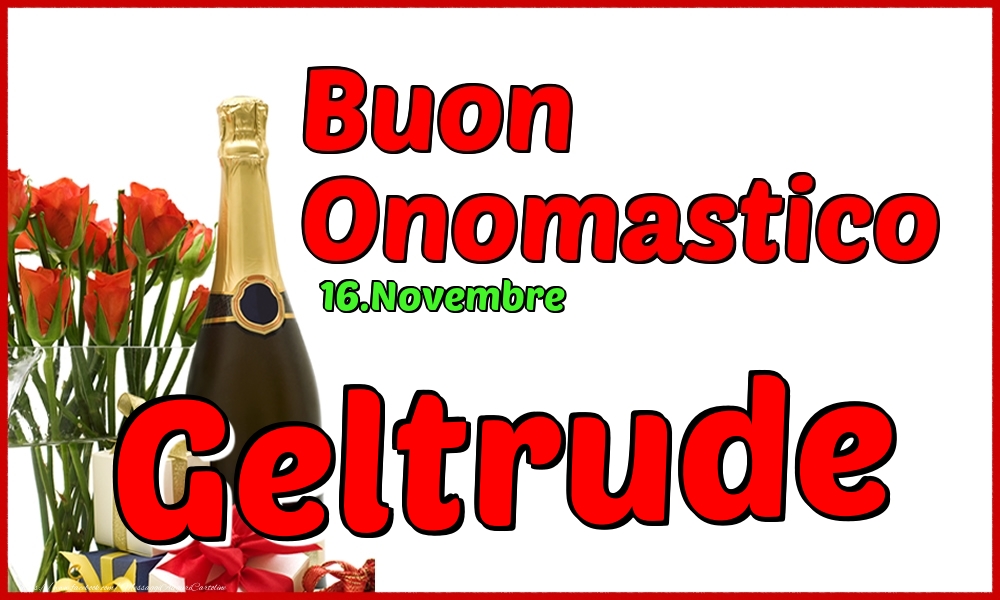 Cartoline di onomastico - Champagne | 16.Novembre - Buon Onomastico Geltrude!