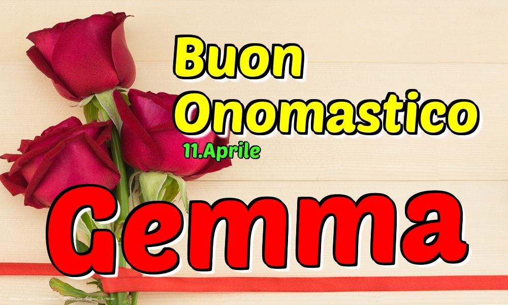  Cartoline di onomastico - Rose | 11.Aprile - Buon Onomastico Gemma!