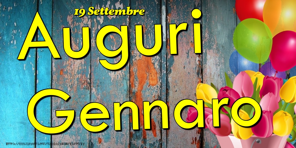 Cartoline di onomastico - Fiori & Palloncini | 19 Settembre - Auguri Gennaro!