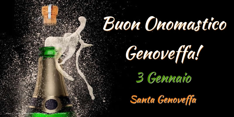 Cartoline di onomastico - Champagne | Buon Onomastico Genoveffa! 3 Gennaio Santa Genoveffa