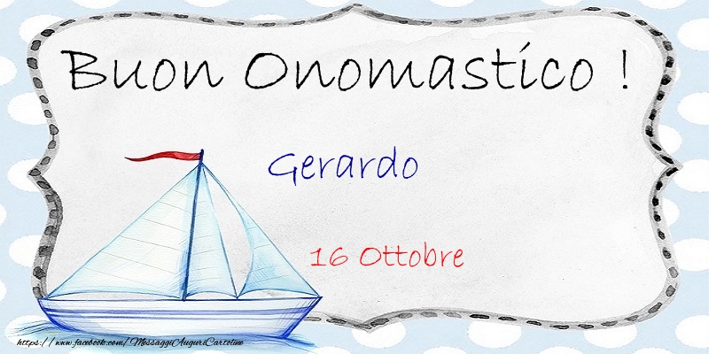 Cartoline di onomastico - Buon Onomastico  Gerardo! 16 Ottobre