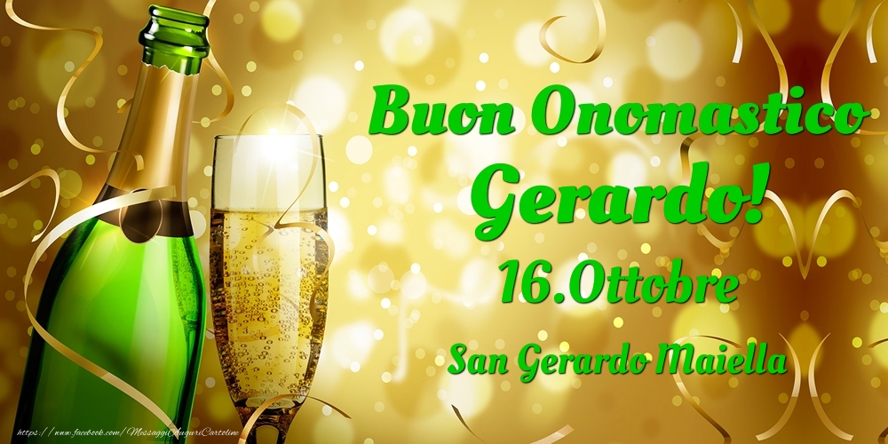 Cartoline di onomastico - Champagne | Buon Onomastico Gerardo! 16.Ottobre - San Gerardo Maiella