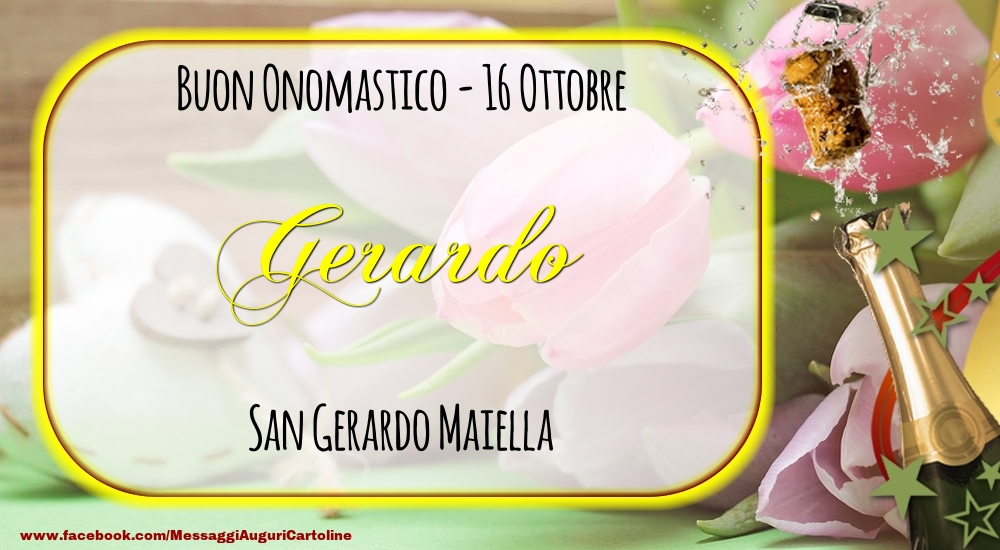 Cartoline di onomastico - Champagne | San Gerardo Maiella Buon Onomastico, Gerardo! 16 Ottobre