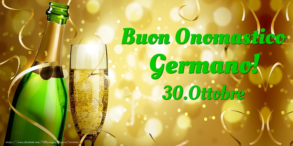 Cartoline di onomastico - Champagne | Buon Onomastico Germano! 30.Ottobre -