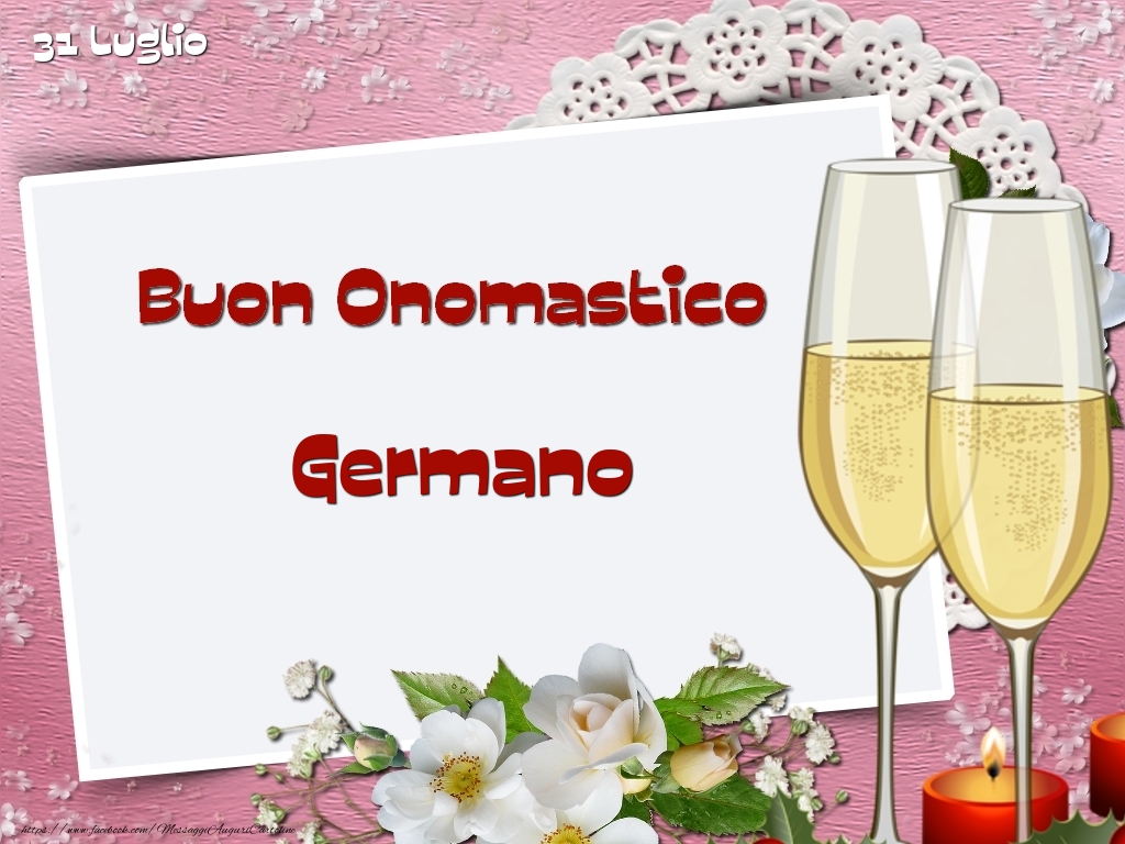Cartoline di onomastico - Champagne & Fiori | Buon Onomastico, Germano! 31 Luglio