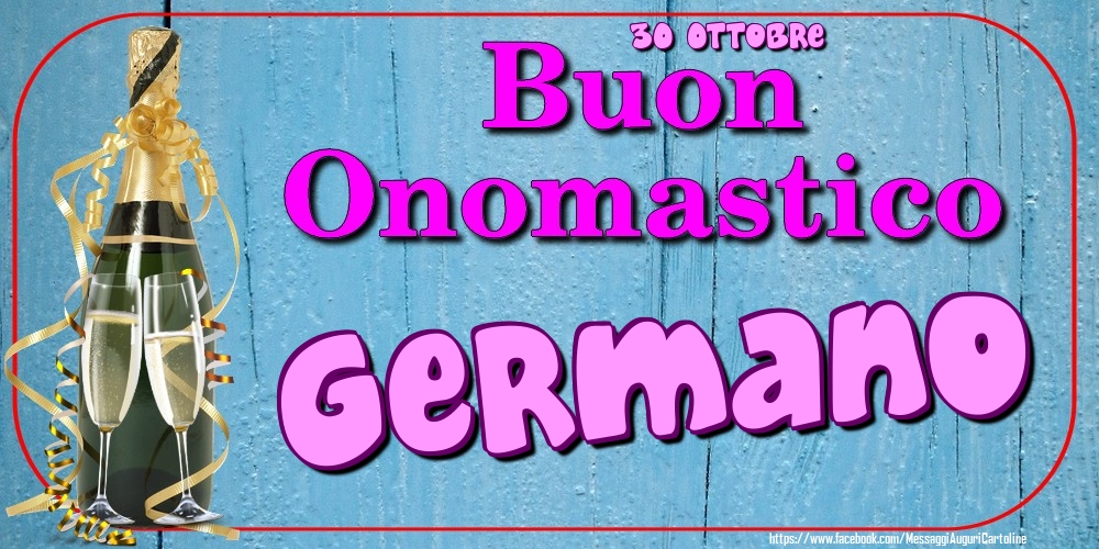 Cartoline di onomastico - Champagne | 30 Ottobre - Buon Onomastico Germano!