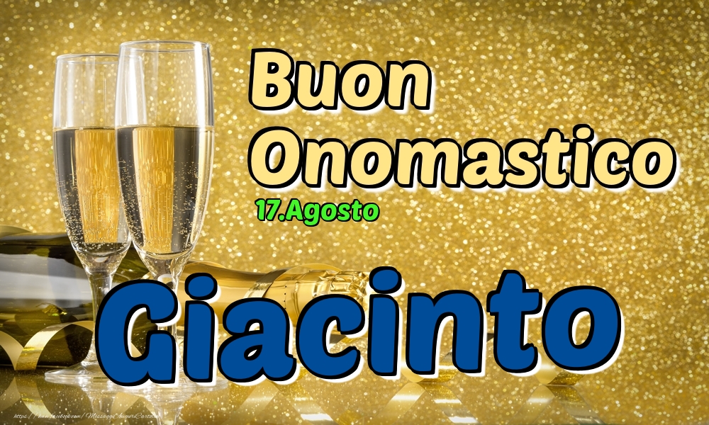 Cartoline di onomastico - Champagne | 17.Agosto - Buon Onomastico Giacinto!