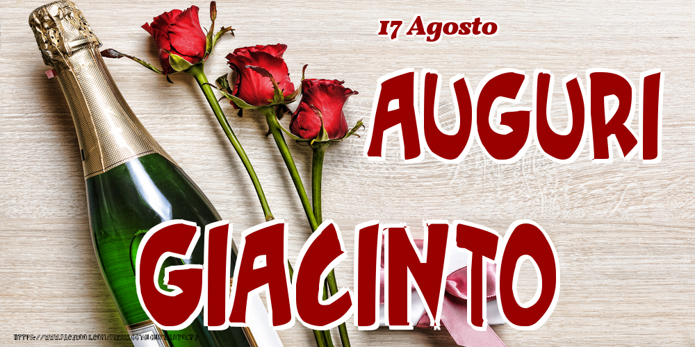 Cartoline di onomastico - Champagne & Fiori | 17 Agosto - Auguri Giacinto!