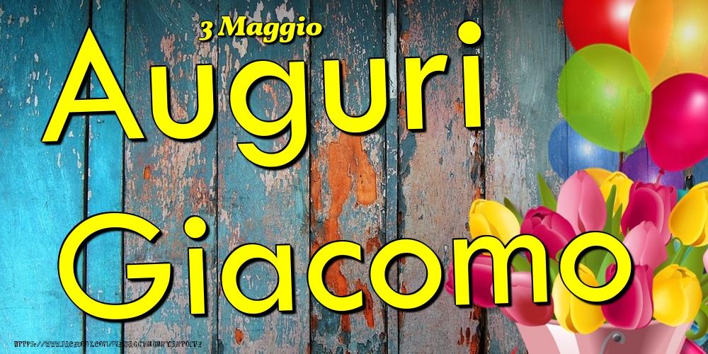 Cartoline di onomastico - 3 Maggio - Auguri Giacomo!