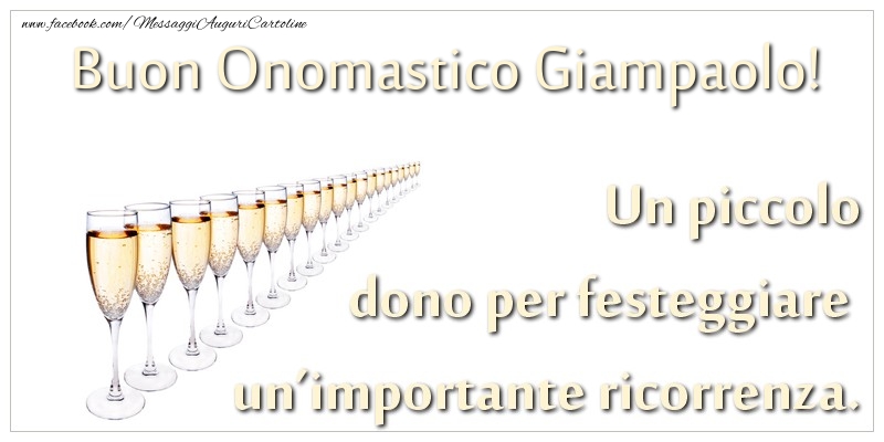Cartoline di onomastico - Champagne | Un piccolo dono per festeggiare un’importante ricorrenza. Buon onomastico Giampaolo!