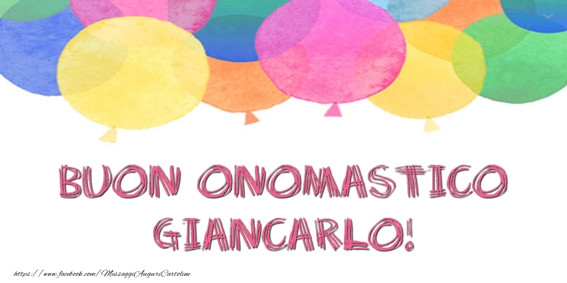 Cartoline di onomastico - Palloncini | Buon Onomastico Giancarlo!