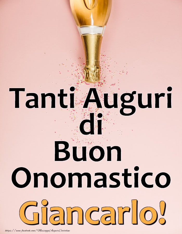 Cartoline di onomastico - Champagne | Tanti Auguri di Buon Onomastico Giancarlo!