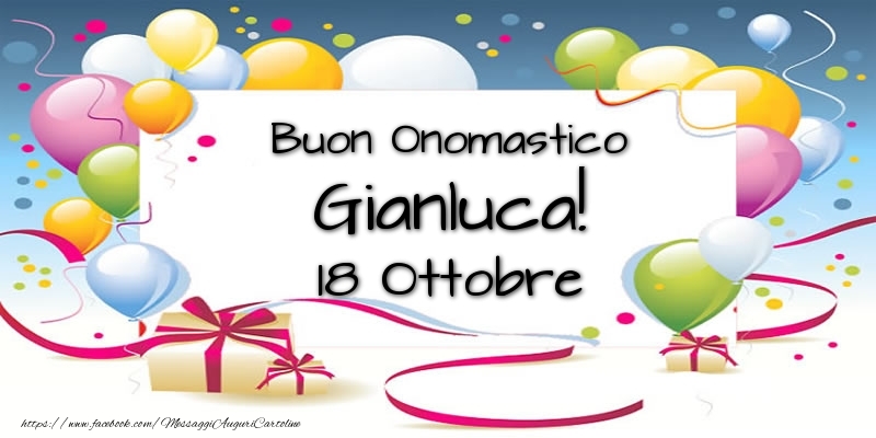 Cartoline di onomastico - Palloncini | Buon Onomastico Gianluca! 18 Ottobre