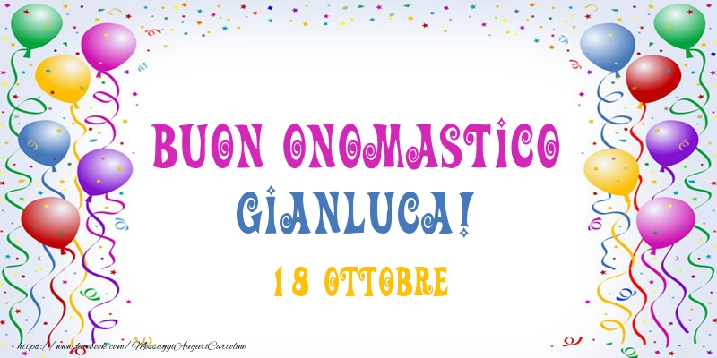 Cartoline di onomastico - Buon onomastico Gianluca! 18 Ottobre