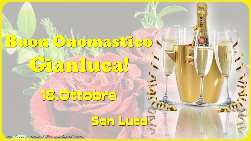 Cartoline di onomastico - Champagne | Buon Onomastico Gianluca! 18.Ottobre - San Luca