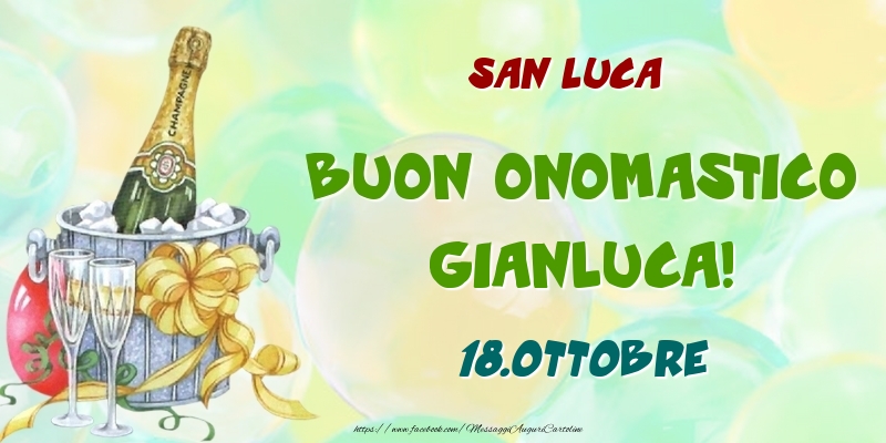Cartoline di onomastico - Champagne | San Luca Buon Onomastico, Gianluca! 18.Ottobre