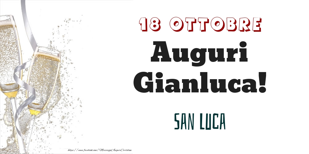 Cartoline di onomastico - Champagne | San Luca Auguri Gianluca! 18 Ottobre