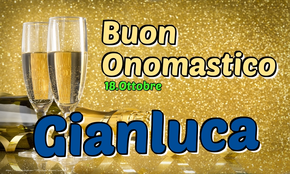 Cartoline di onomastico - Champagne | 18.Ottobre - Buon Onomastico Gianluca!