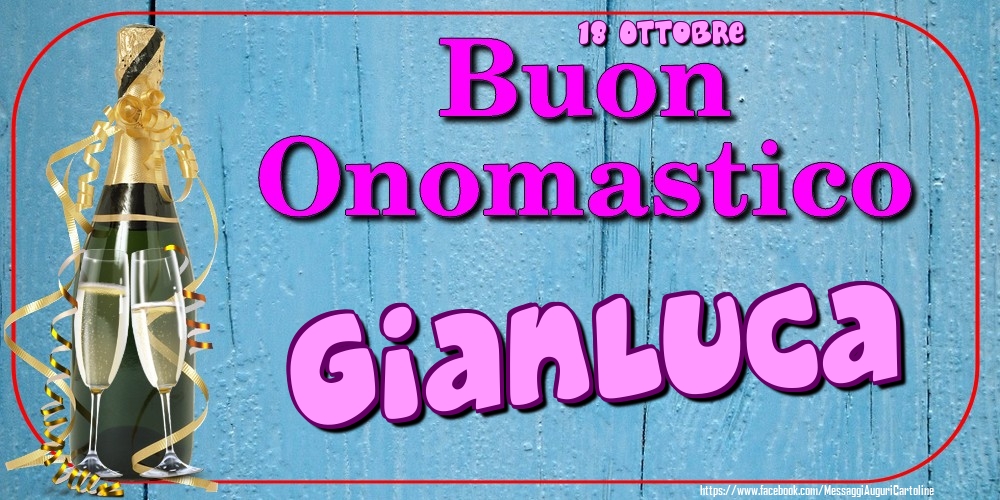 Cartoline di onomastico - 18 Ottobre - Buon Onomastico Gianluca!
