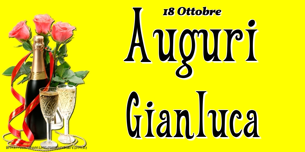 Cartoline di onomastico - Champagne & Fiori | 18 Ottobre - Auguri Gianluca!