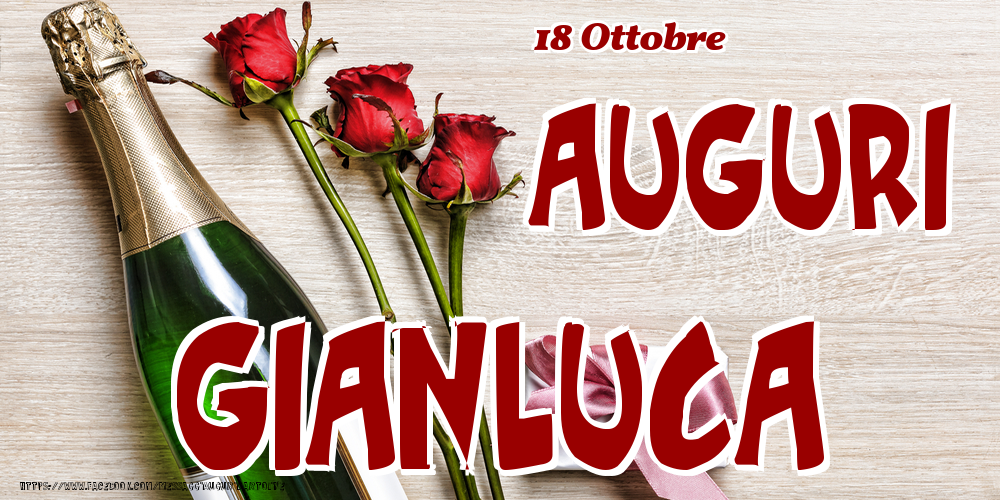 Cartoline di onomastico - Champagne & Fiori | 18 Ottobre - Auguri Gianluca!