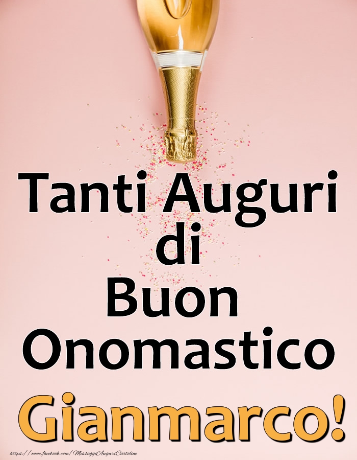 Cartoline di onomastico - Champagne | Tanti Auguri di Buon Onomastico Gianmarco!