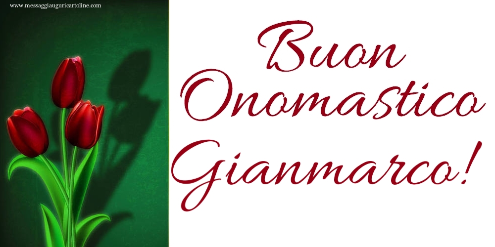 Cartoline di onomastico - Tulipani | Buon Onomastico Gianmarco!
