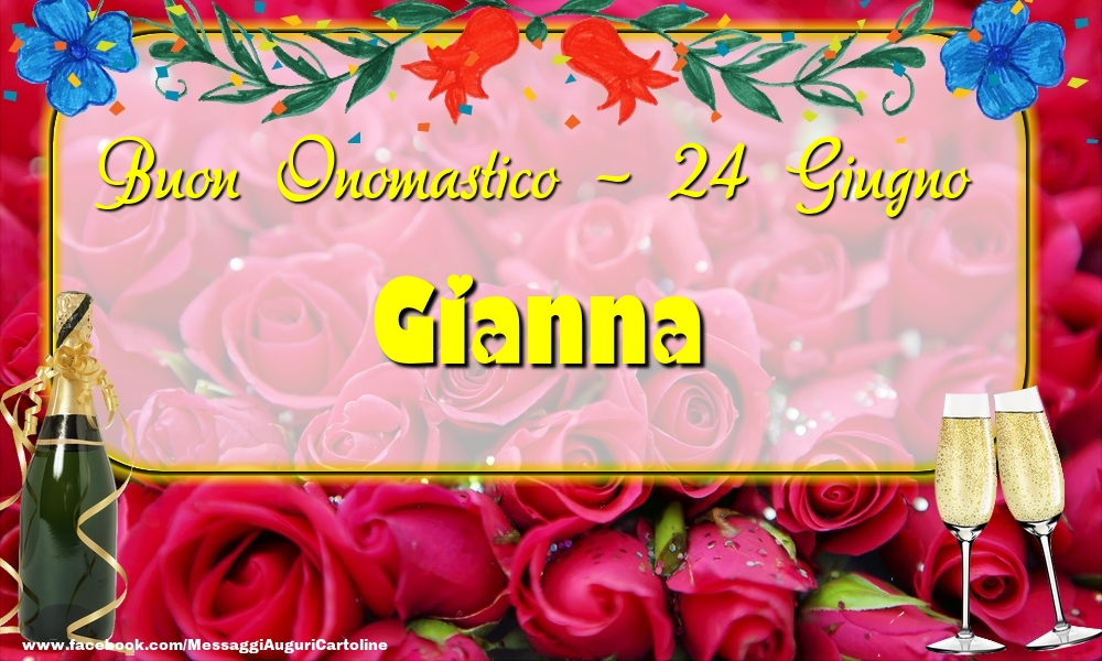 Cartoline di onomastico - Champagne & Rose | Buon Onomastico, Gianna! 24 Giugno