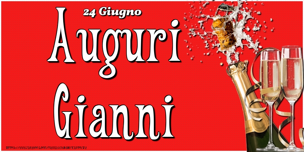 Cartoline di onomastico - Champagne | 24 Giugno - Auguri Gianni!