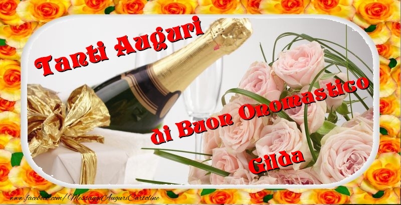 Cartoline di onomastico - Champagne & Fiori & Mazzo Di Fiori & Rose | Buon onomastico, Gilda