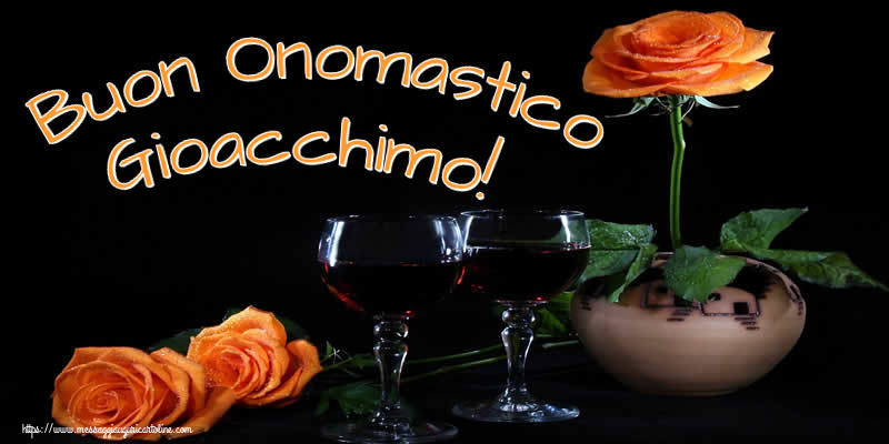 Cartoline di onomastico - Champagne & Rose | Buon Onomastico Gioacchimo!